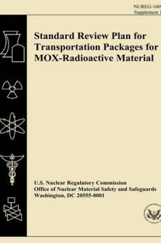 Cover of Standard Review Plan for Transportation Packages for MOX-Radioactive Material