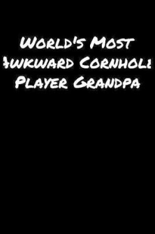 Cover of World's Most Awkward Cornhole Player Grandpa