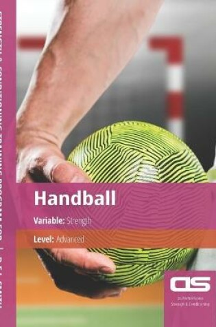 Cover of DS Performance - Strength & Conditioning Training Program for Handball, Strength, Advanced