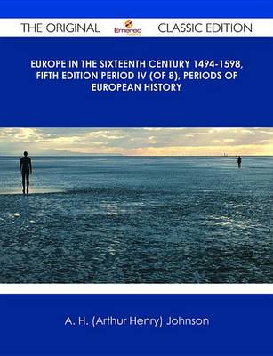 Book cover for Europe in the Sixteenth Century 1494-1598, Fifth Edition Period IV (of 8), Periods of European History - The Original Classic Edition