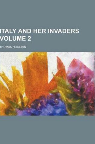 Cover of Italy and Her Invaders Volume 2