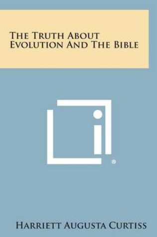 Cover of The Truth about Evolution and the Bible