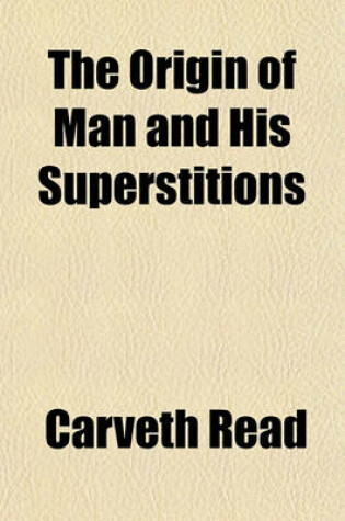 Cover of The Origin of Man and His Superstitions