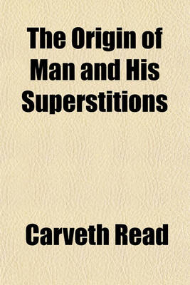 Book cover for The Origin of Man and His Superstitions