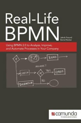 Cover of Real-Life Bpmn: Using Bpmn 2.0 to Analyze