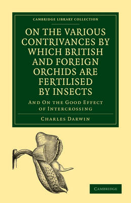 Cover of On the Various Contrivances by Which British and Foreign Orchids are Fertilised by Insects
