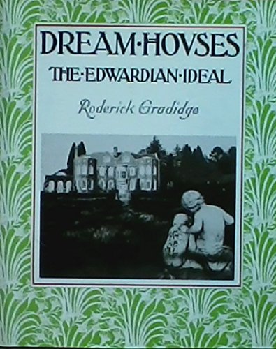 Book cover for Dream Houses, the Edwardian Ideal