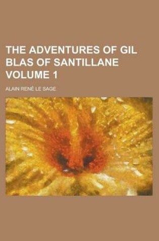 Cover of The Adventures of Gil Blas of Santillane Volume 1