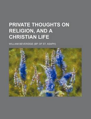 Book cover for Private Thoughts on Religion, and a Christian Life