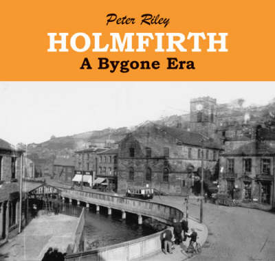 Book cover for Holmfirth a Bygone Era