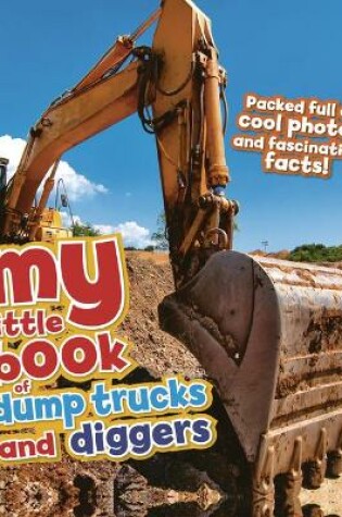 Cover of My Little Book of Dump Trucks and Diggers