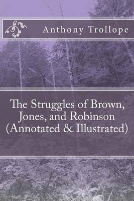 Book cover for The Struggles of Brown, Jones, and Robinson (Annotated & Illustrated)