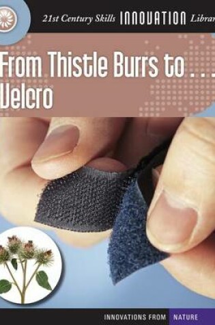 Cover of From Thistle Burrs To... Velcro