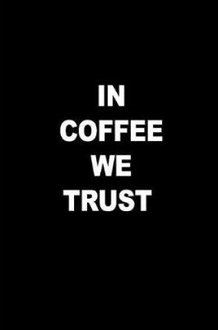 Cover of In Coffee we Trust