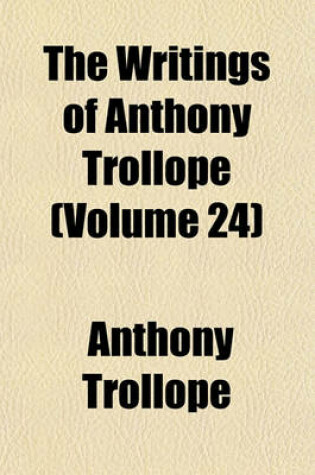 Cover of The Writings of Anthony Trollope (Volume 24)