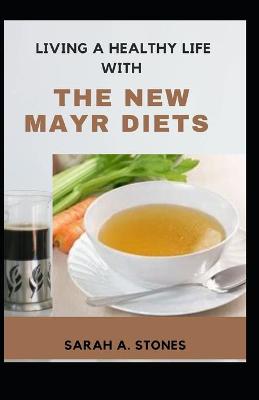 Book cover for Living A Healthy Life With The New Mayr Diets