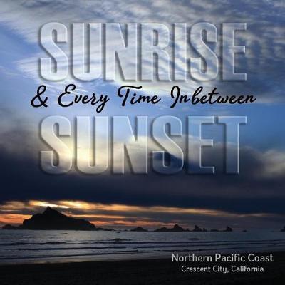 Book cover for Sunrise Sunset & Every Time Inbetween