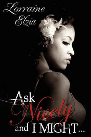 Cover of Ask Nicely and I Might (Peace in the Storm Publishing Presents)