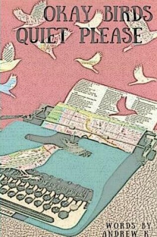 Cover of okay birds quiet please (deluxe trade paperback)