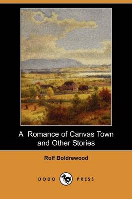 Book cover for A Romance of Canvas Town and Other Stories (Dodo Press)