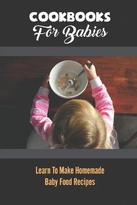 Cover of Cookbooks For Babies