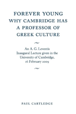 Cover of Forever Young: Why Cambridge has a Professor of Greek Culture