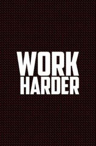 Cover of Work Harder