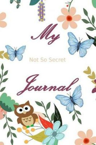 Cover of My Not So Secret Journal