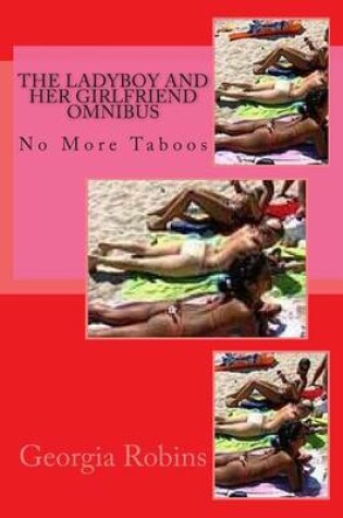 Cover of The Ladyboy and Her Girlfriend Omnibus
