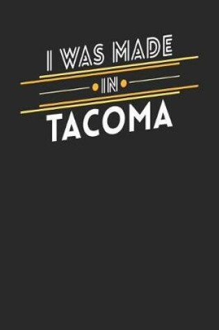 Cover of I Was Made In Tacoma