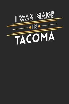 Book cover for I Was Made In Tacoma