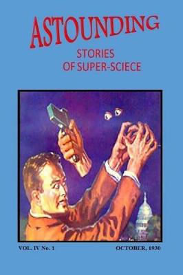 Book cover for Astounding Stories of Super-Science (Vol. IV No. 1 October, 1930)