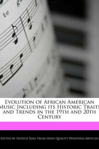 Cover of Evolution of African American Music Including Its Historic Traits and Trends in the 19th and 20th Century