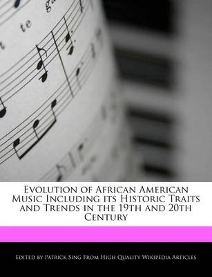 Book cover for Evolution of African American Music Including Its Historic Traits and Trends in the 19th and 20th Century