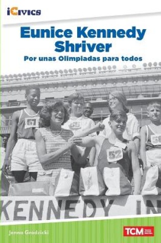 Cover of Eunice Kennedy Shriver: por unas Olimpiadas para todos