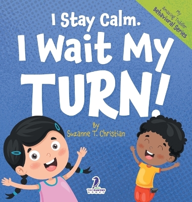 Book cover for I Stay Calm. I Wait My Turn!