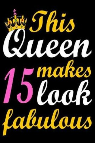 Cover of This Queen Makes 15 Look Fabulous