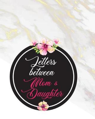 Book cover for Letters Between Mom and Daughter