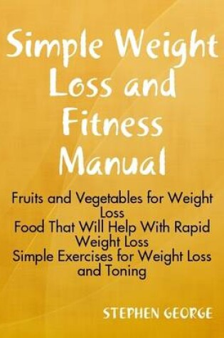 Cover of Simple Weight Loss and Fitness Manual