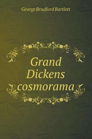 Cover of Grand Dickens cosmorama