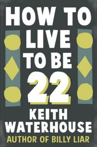 Cover of How to Live to be 22