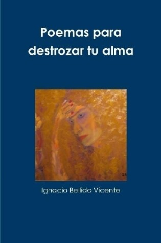 Cover of Poemas Para Destrozar Tu Alma