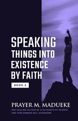 Book cover for Speaking Things into Existence by Faith