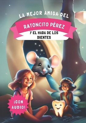 Cover of La Mejor Amiga del Ratoncito Pérez y El Hada de los Dientes