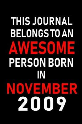Book cover for This Journal belongs to an Awesome Person Born in November 2009