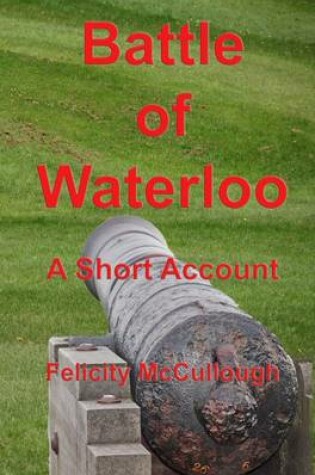 Cover of Battle of Waterloo a Short Account