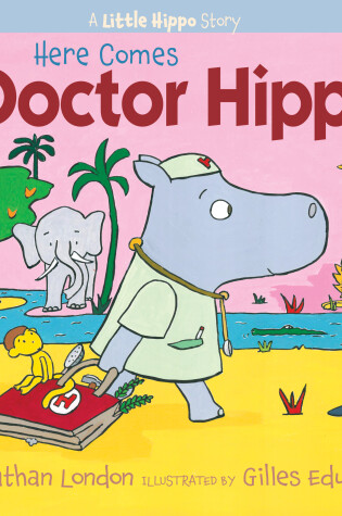Cover of Here Comes Doctor Hippo