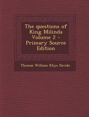 Book cover for The Questions of King Milinda Volume 2 - Primary Source Edition