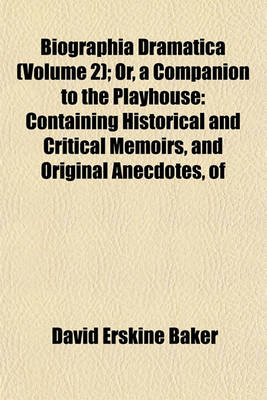 Book cover for Biographia Dramatica (Volume 2); Or, a Companion to the Playhouse