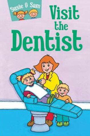 Cover of Susie and Sam Visit the Dentist